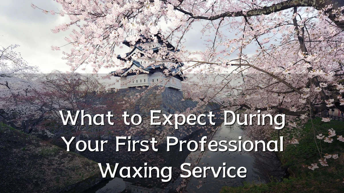 What to Expect During Your First Professional Waxing Service