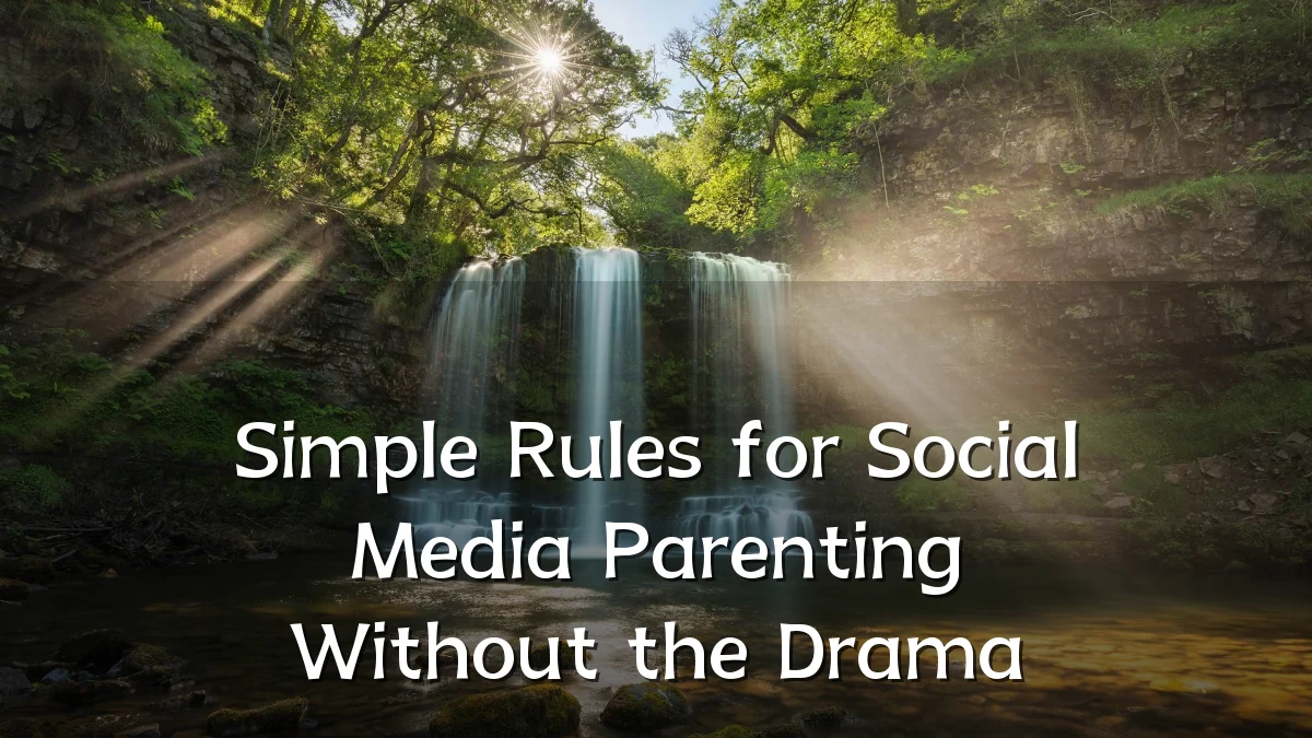 Simple Rules for Social Media Parenting Without the Drama