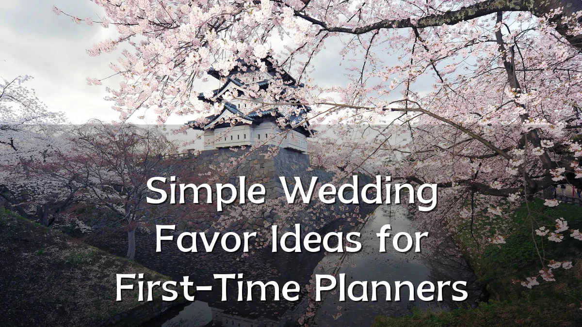 Simple Wedding Favor Ideas for First-Time Planners