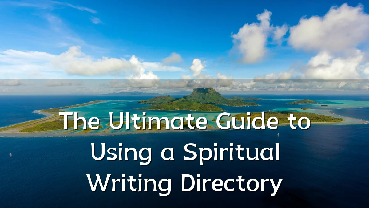 The Ultimate Guide to Using a Spiritual Writing Directory