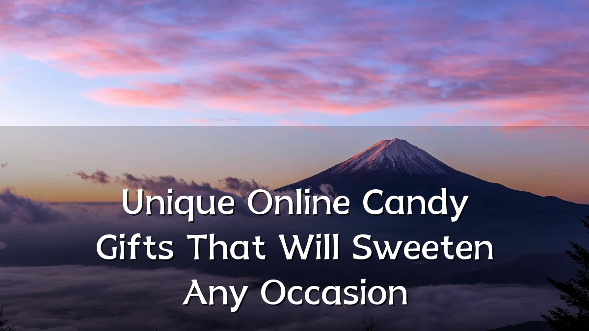 Unique Online Candy Gifts That Will Sweeten Any Occasion