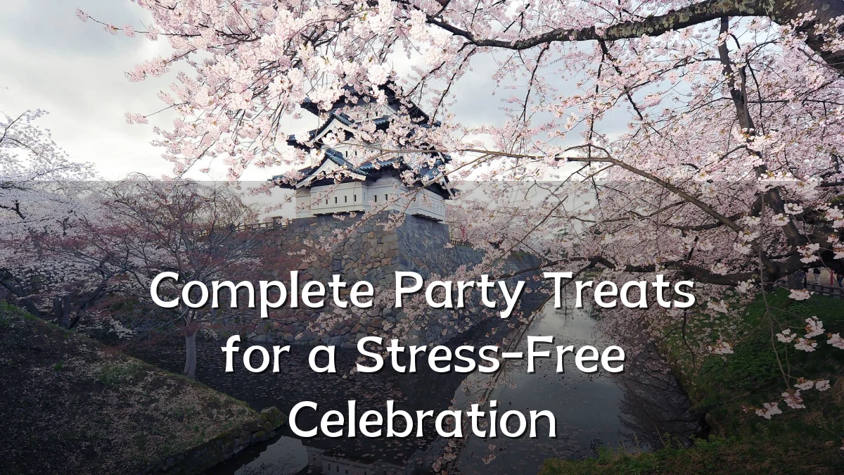 Complete Party Treats for a Stress-Free Celebration
