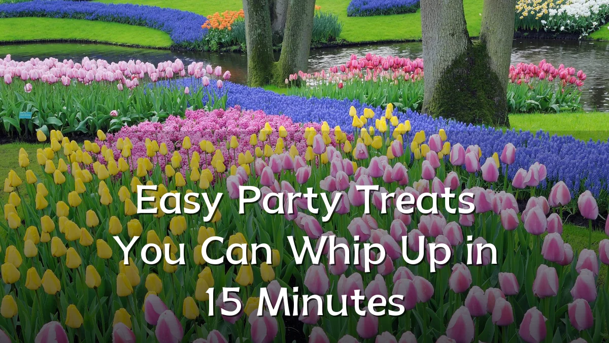 Easy Party Treats You Can Whip Up in 15 Minutes