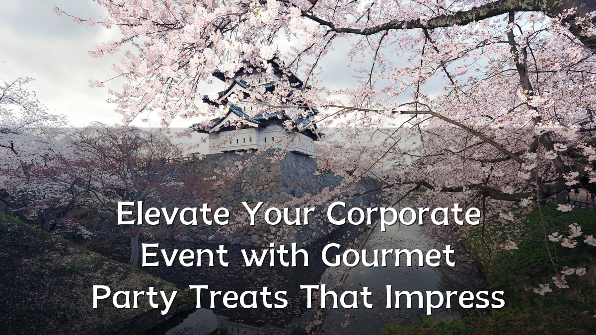 Elevate Your Corporate Event with Gourmet Party Treats That Impress
