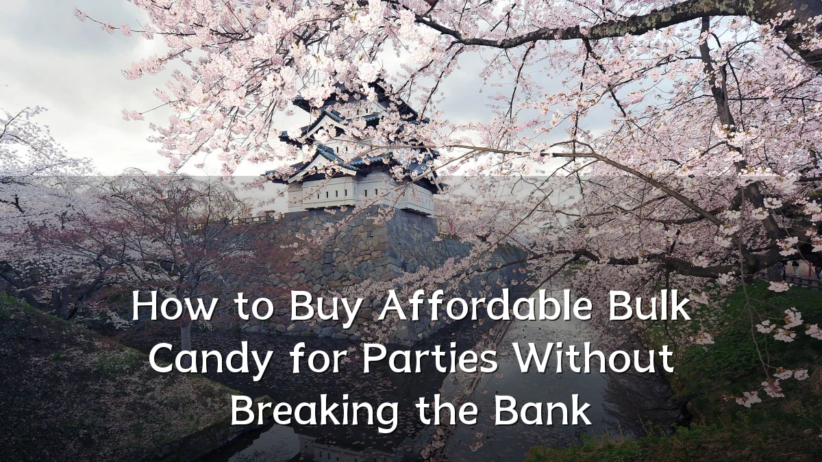 How to Buy Affordable Bulk Candy for Parties Without Breaking the Bank