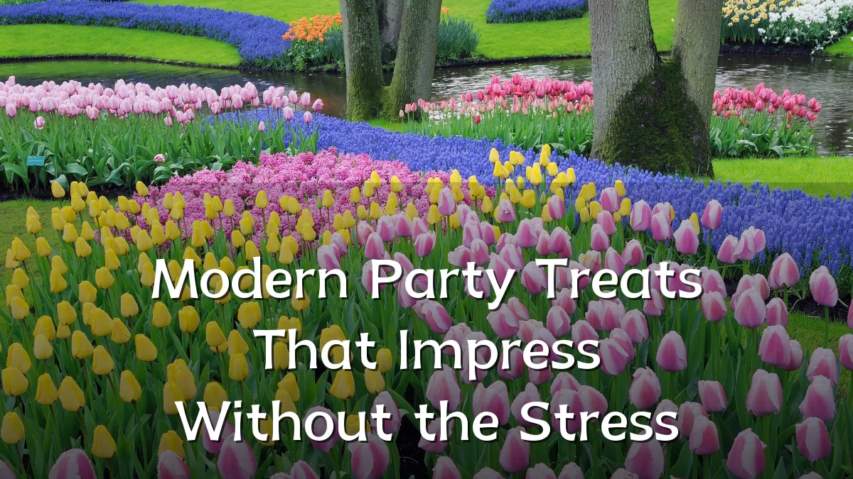 Modern Party Treats That Impress Without the Stress
