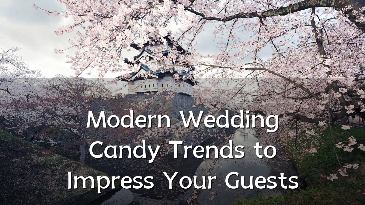 Modern Wedding Candy Trends to Impress Your Guests