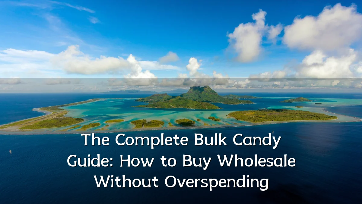 The Complete Bulk Candy Guide: How to Buy Wholesale Without Overspending