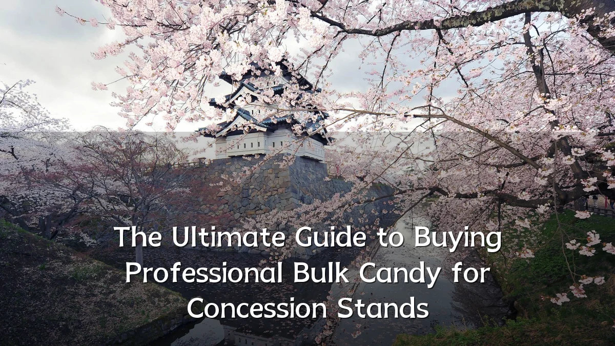 The Ultimate Guide to Buying Professional Bulk Candy for Concession Stands