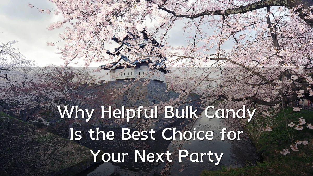 Why Helpful Bulk Candy Is the Best Choice for Your Next Party